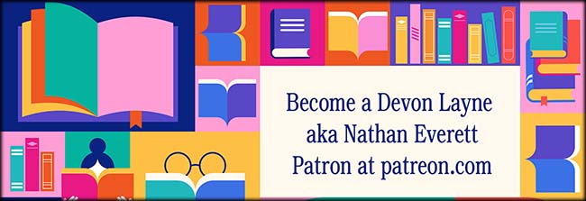 Become a Devon Layne/Nathan Everett patron!